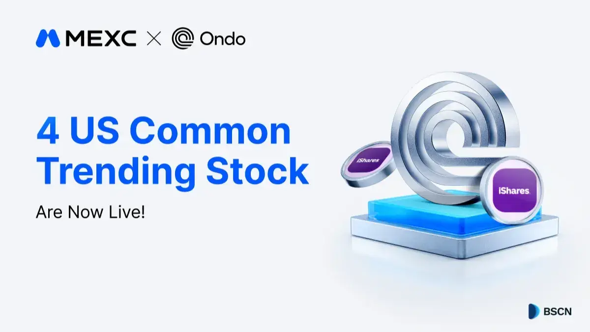 MEXC Lists 17th Batch of Ondo Tokenized U.S. Assets Spanning Defense, Growth, Value, and Financials