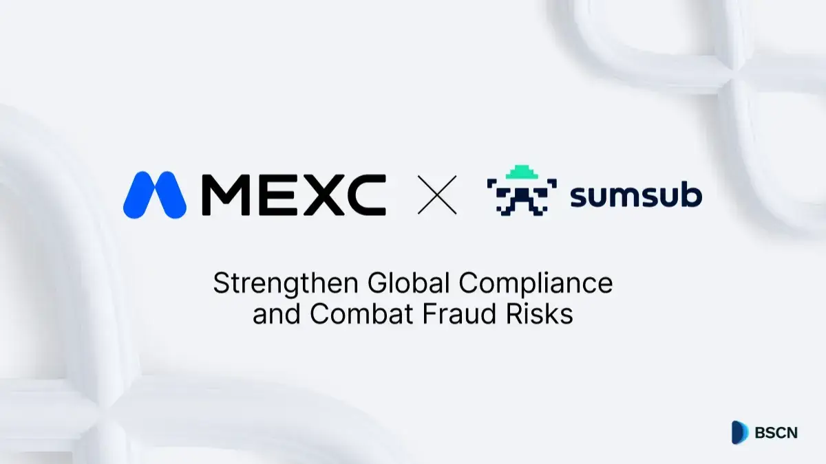 MEXC and Sumsub Partner to Strengthen Global Compliance and Combat Emerging Identity Fraud Risks