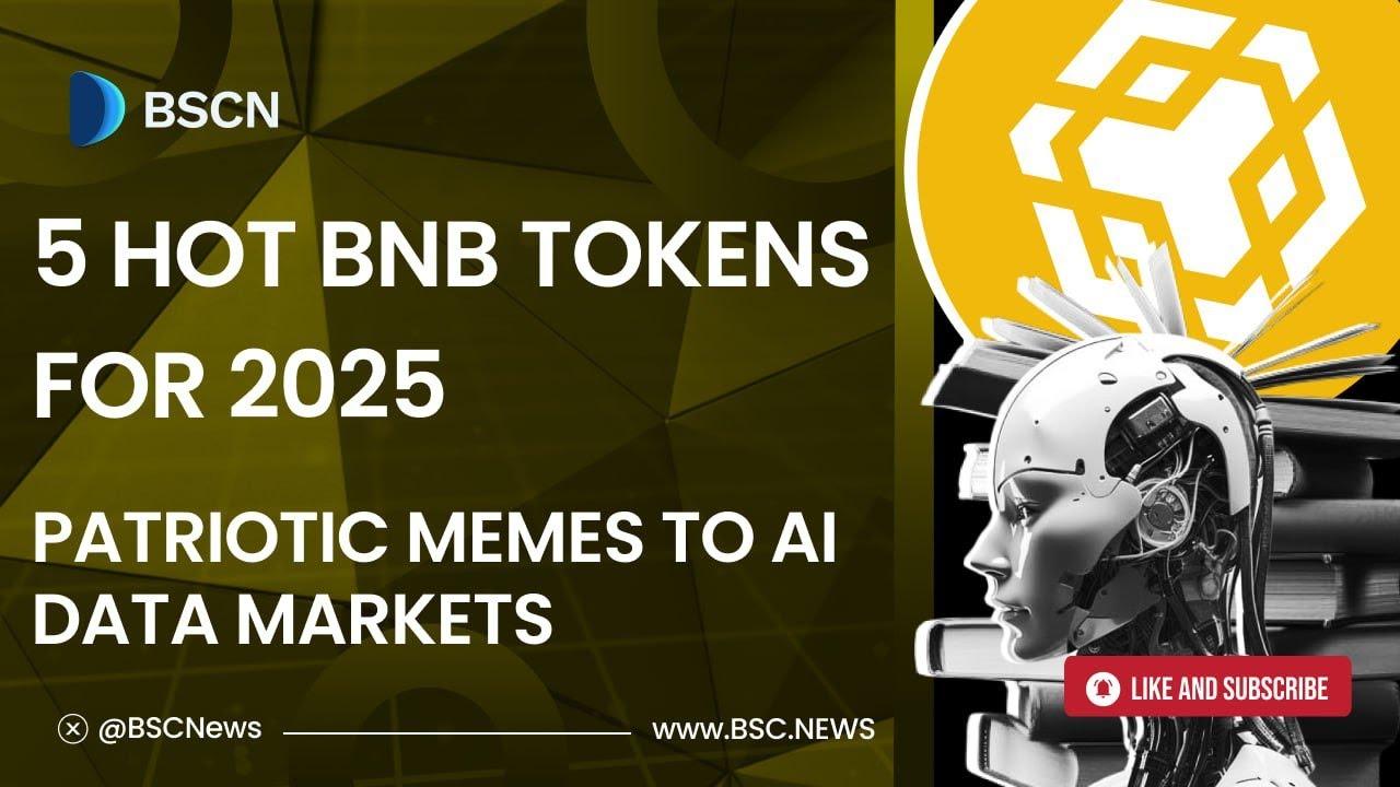 5 โทเค็น BNB ที่ทุกคนกำลังพูดถึงในปี 2025!