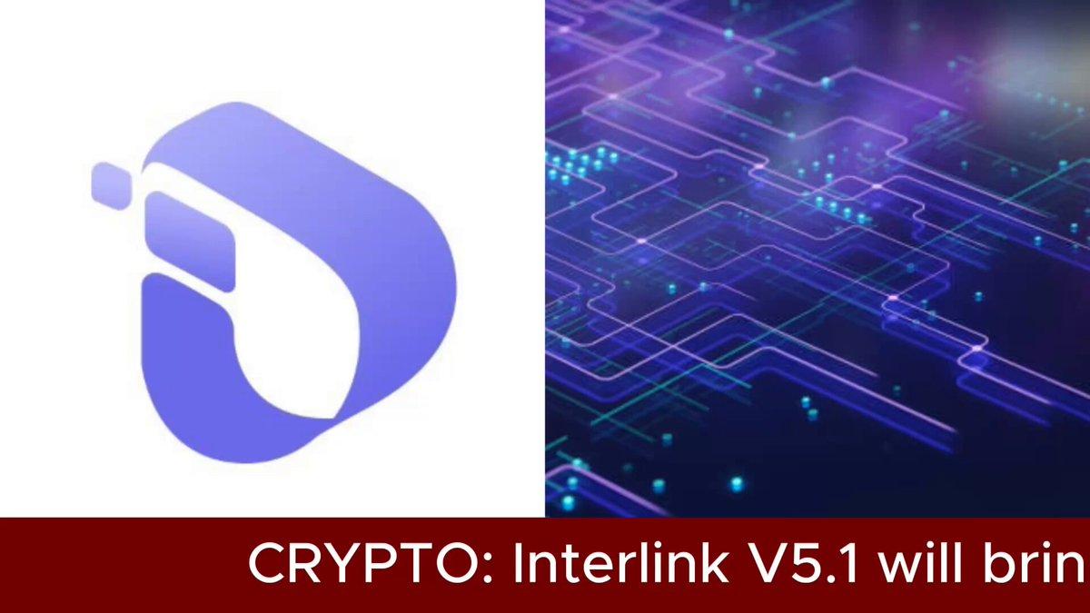 Interlink V5.1 Will Introduce The Private Mainnet Launch