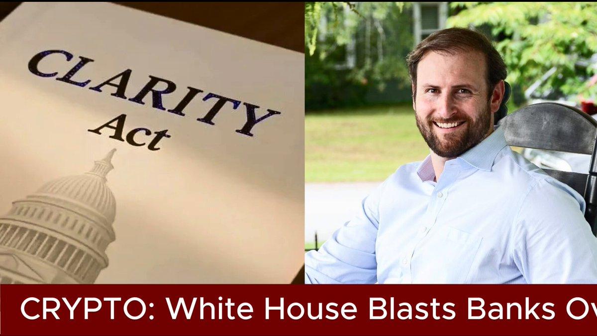 White House Blasts Banks Over Clarity Act Stablecoin Fight
