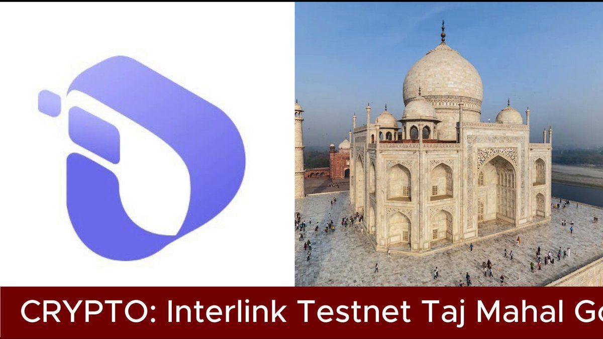 Interlink Testnet Taj Mahal Goes Live