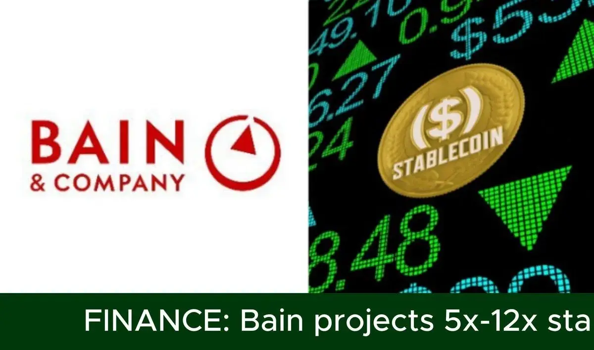 Bain Projects 5x To 12x Stablecoin Supply Growth By 2030 As Banks Rewire Wholesale Rails
