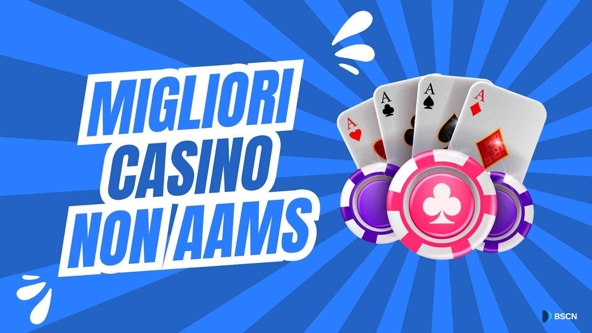 Migliori Сasino non AAMS – Casinò online sicuri non AAMS in Italia